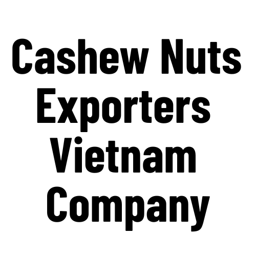 Cashew Nuts Exporters Vietnam